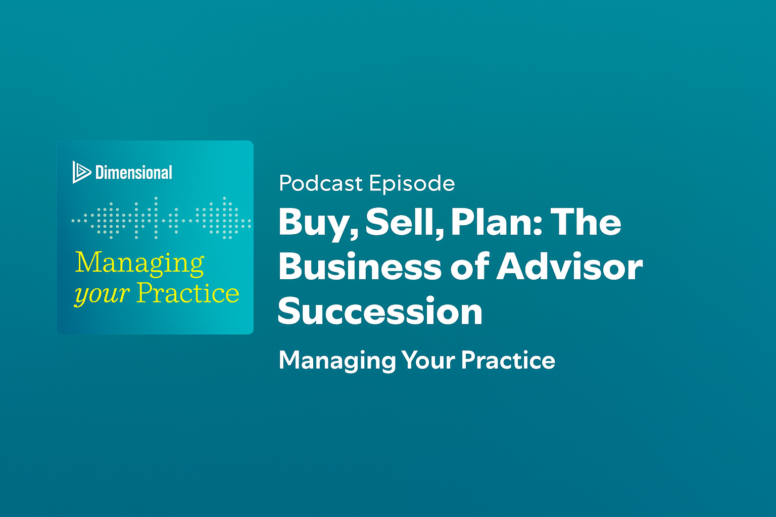 Buy, Sell, Plan: The Business of Advisor Succession