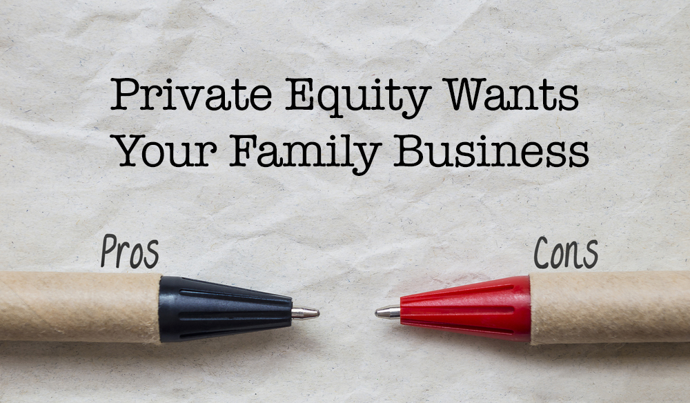 Private Equity Wants Your Family Business